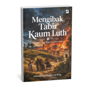 Mengibak Tabir Kaum Luth. Pesan Al-Qur'an di Tengah Isu LGBT Modern
