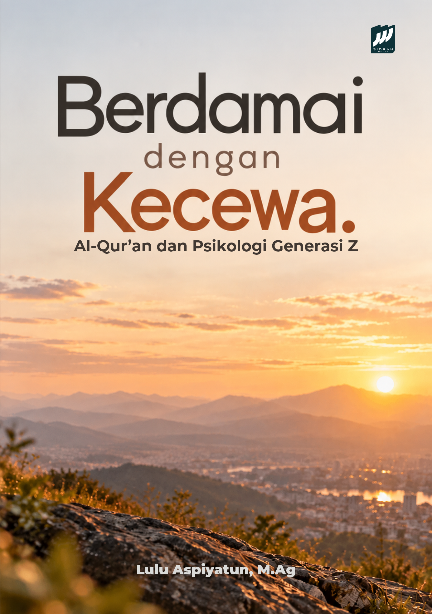 Berdamai Dengan Kecewa. Al-Qur'an dan Psikologi Generasi Z
